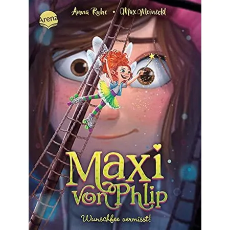 Arena Anna Ruhe - Maxi von Phlip Band 2 - Wunschfee vermisst!