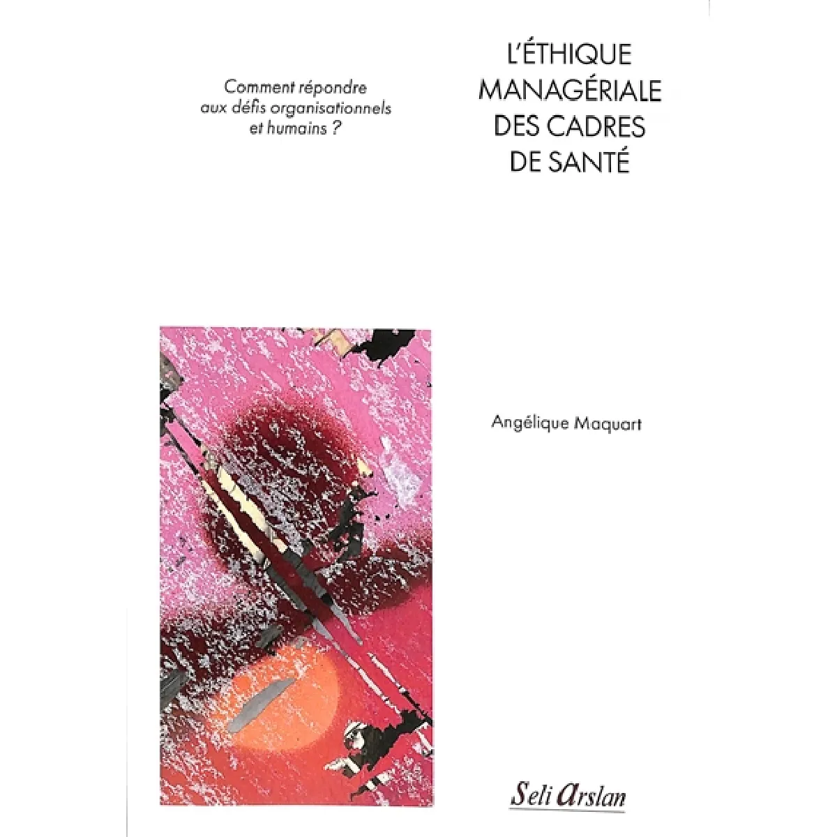 L'éthique managériale des cadres de santé : comment répondre aux défis organisationnels et humains ?