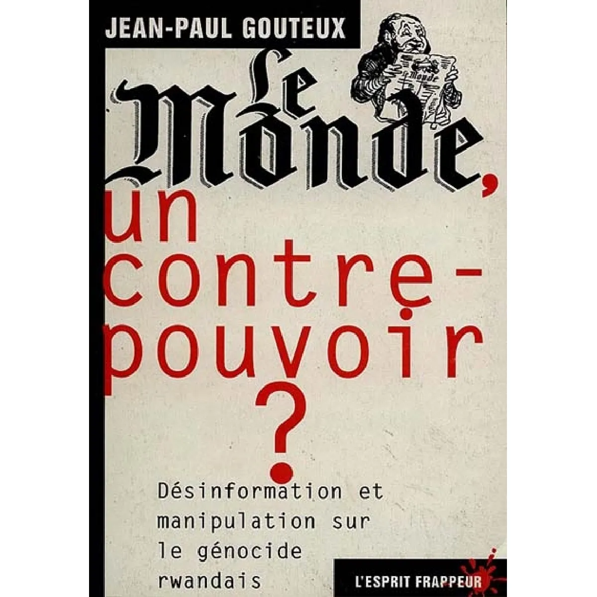 Le Monde, un contre-pouvoir ? : désinformation et manipulation sur le génocide rwandais · Occasion
