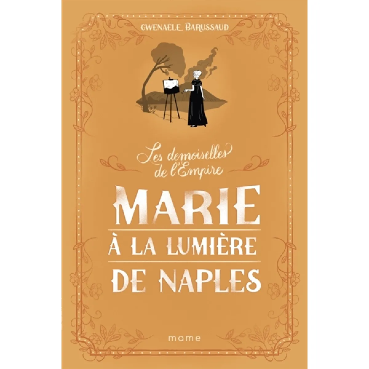 Les demoiselles de l'Empire. Vol. 4. Marie à la lumière de Naples