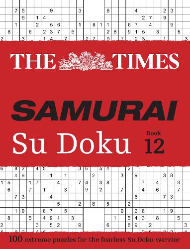 The Times Samurai Su Doku 12: 100 Extreme Puzzles for the Fearless Su Doku Warrior - The Times Su Doku (Paperback)
