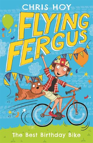 Flying Fergus 1: The Best Birthday Bike - FLYING FERGUS 1 (Paperback)