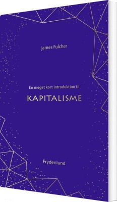 En Meget Kort Introduktion Til Kapitalisme - James Fulcher - Bog