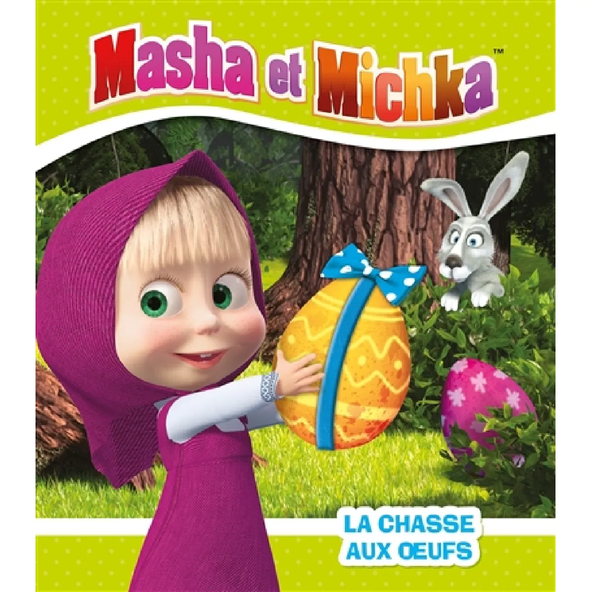 Masha et Michka. La chasse aux oeufs · Occasion