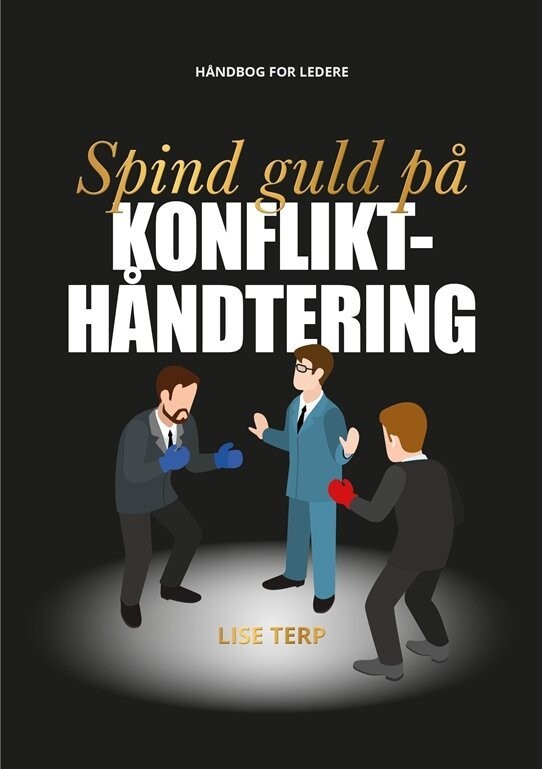 Spind Guld På Konflikthåndtering - Lise Terp - Bog