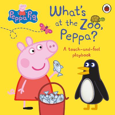 Peppa Pig: What's At The Zoo, Peppa: A Touch-and-Feel Playbook - Peppa Pig (Hardback)