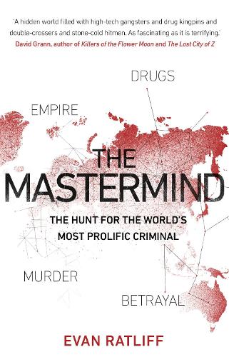 The Mastermind: The hunt for the World's most prolific criminal (Paperback)