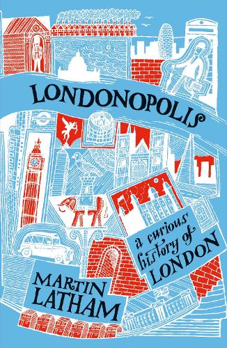 Londonopolis: A Curious and Quirky History of London (Paperback)