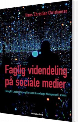 Faglig Videndeling På Sociale Medier - Hans-Christian Christiansen - Bog
