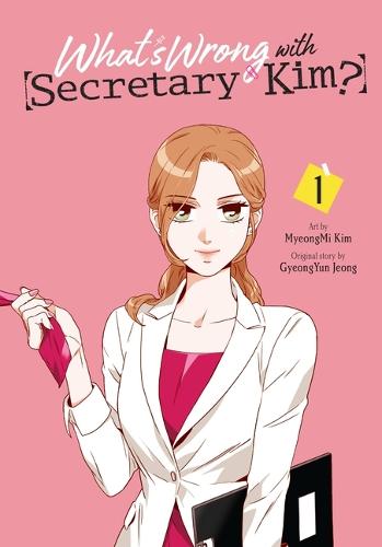 What's Wrong with Secretary Kim, Vol. 1 (Paperback)
