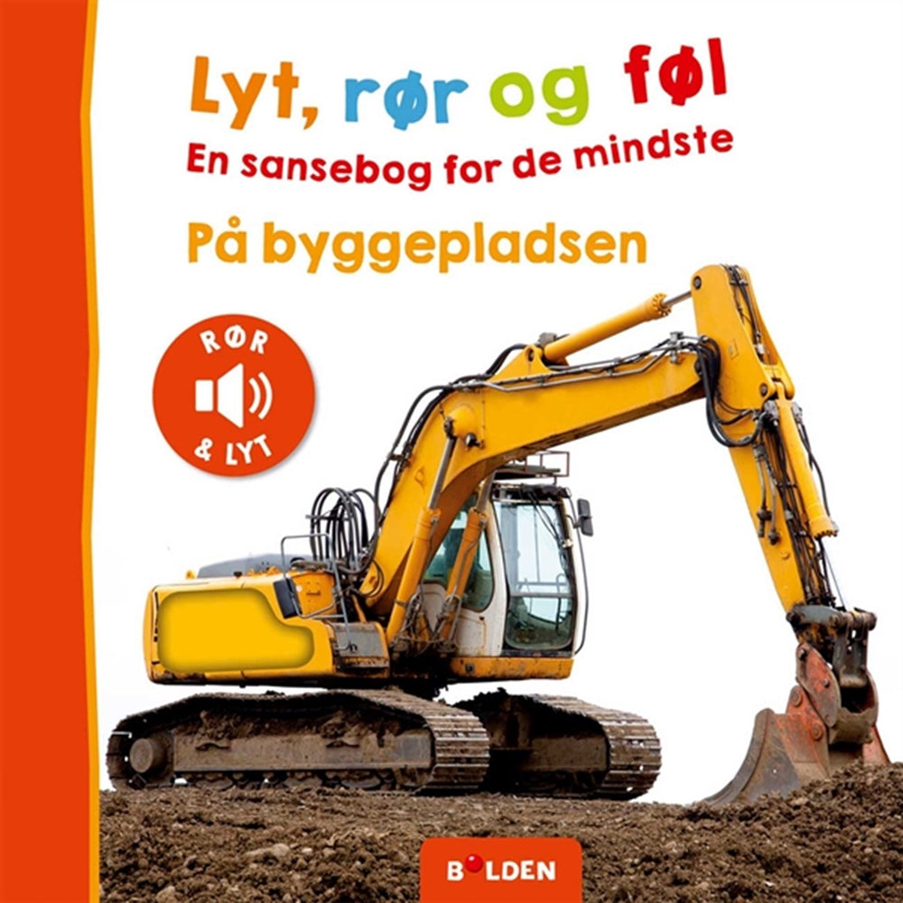 Køb Forlaget Bolden Lyt, Rør Og Føl – En Sansebog For De Mindste – På Byggepladsen