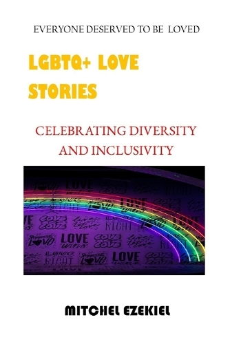 LGBTQ+ Love Stories: Celebrating Diversity and Inclusivity in Romance (Paperback)