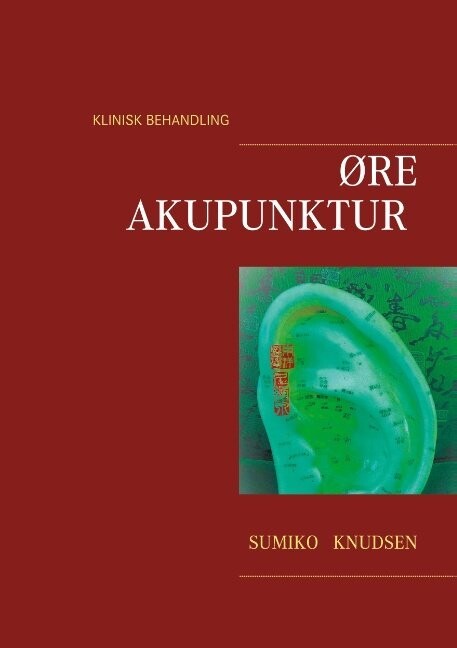 Øreakupunktur Klinisk Behandling - Sumiko Knudsen - Bog