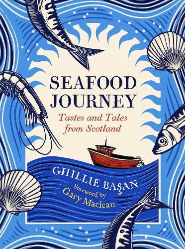 Seafood Journey: Tastes and Tales From Scotland (Hardback)
