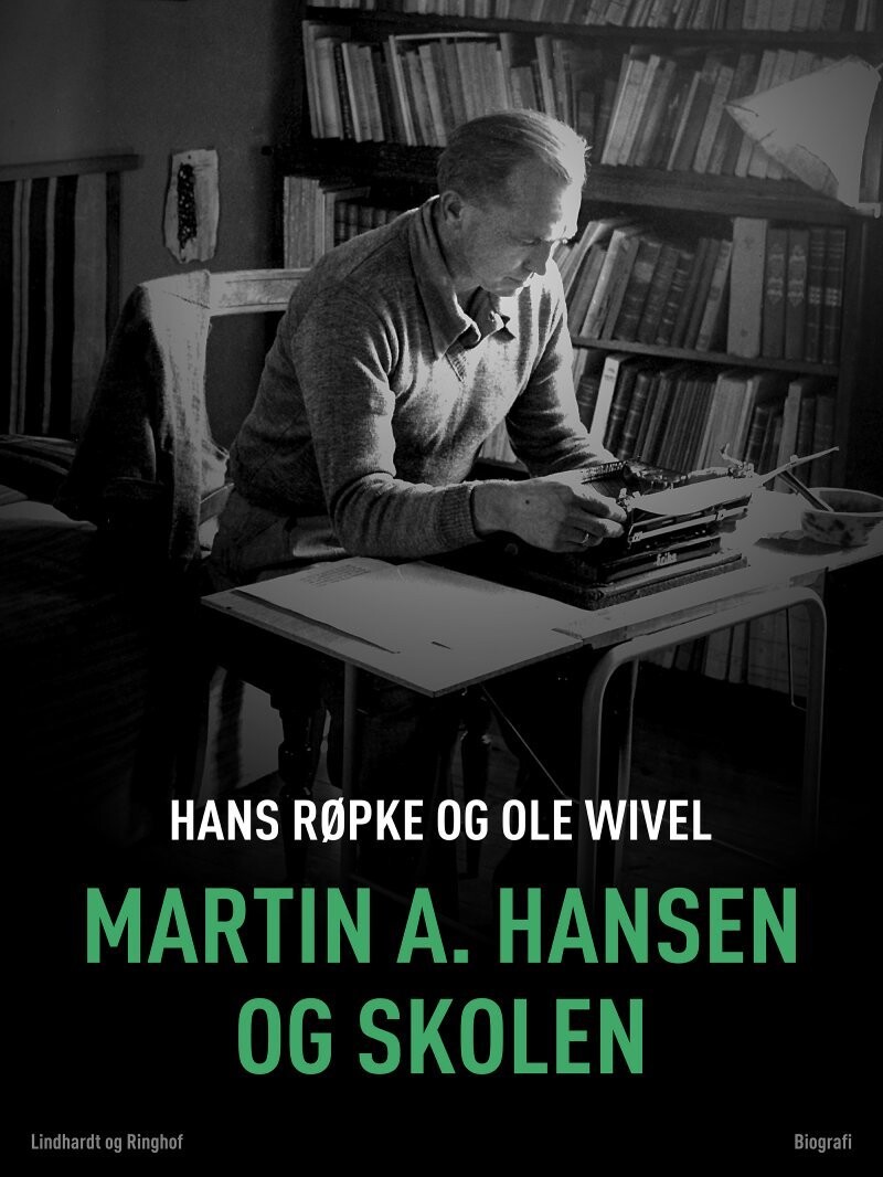 Martin A. Hansen Og Skolen - Ole Wivel - Bog