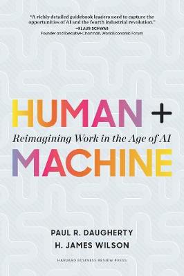 Human + Machine: Reimagining Work in the Age of AI (Hardback)