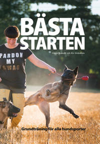 Bästa starten : Grundträning för alla hundsporter