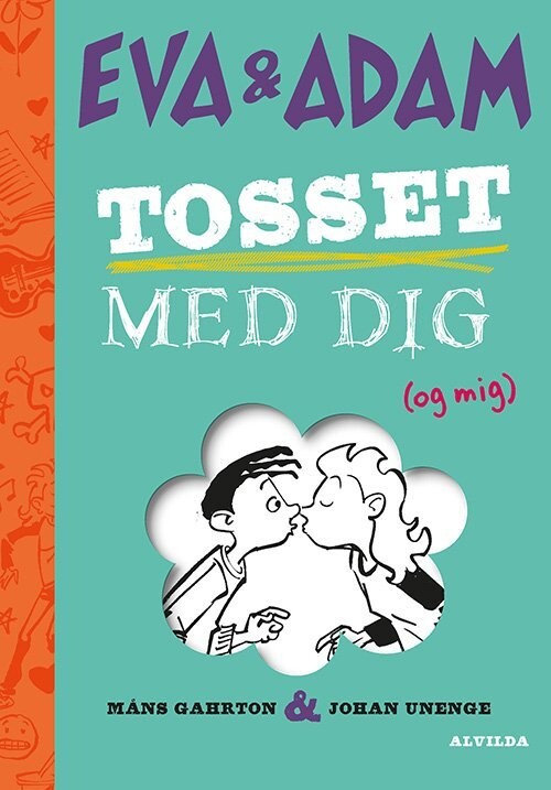 Eva Og Adam 1: Tosset Med Dig - Og Mig - Måns Gahrton - Bog