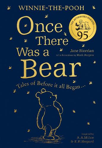 Winnie-the-Pooh: Once There Was a Bear (The Official 95th Anniversary Prequel) (Hardback)