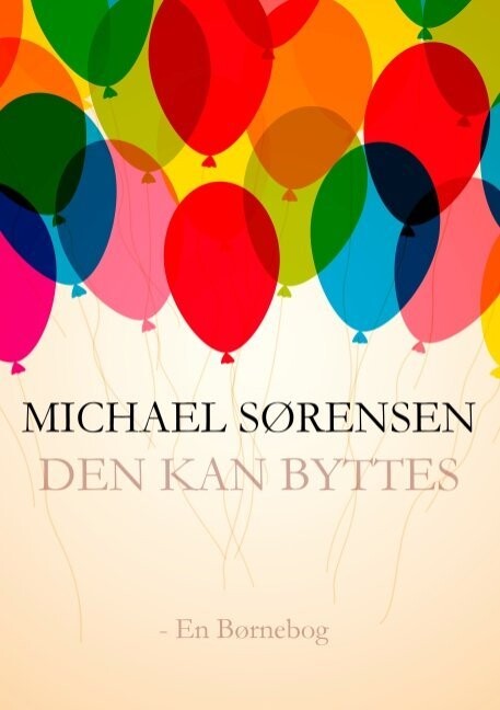 Den Kan Byttes - Michael Sørensen - Bog