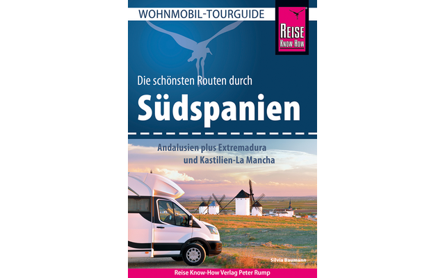 Reise Know-How Wohnmobil-Tourguide Südspanien: Andalusien plus Extremadura und Kastilien-La Mancha