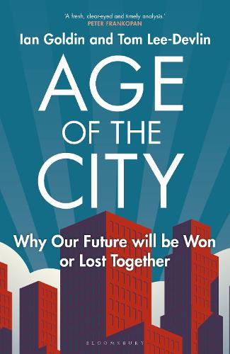Age of the City: Why our Future will be Won or Lost Together (Hardback)