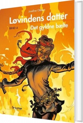 Løvindens Datter, Bind 4. Det Gyldne Bælte - Josefine Ottesen - Bog