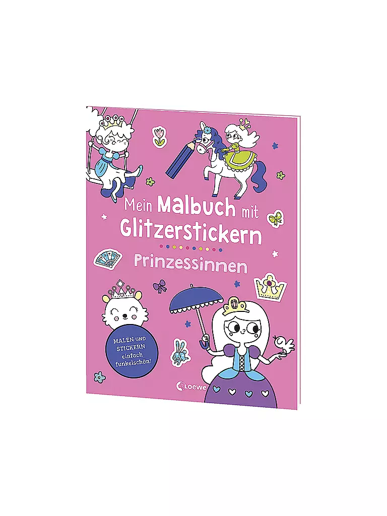 LOEWE VERLAG Mein Malbuch mit Glitzerstickern - Prinzessinnen keine Farbe