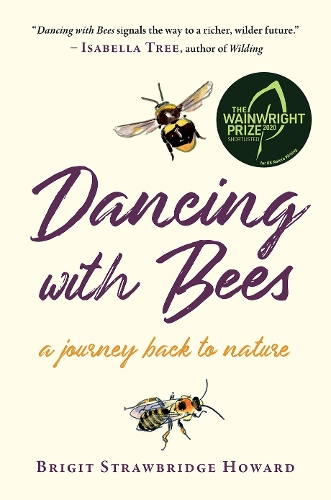Dancing with Bees: A Journey Back to Nature (Paperback)