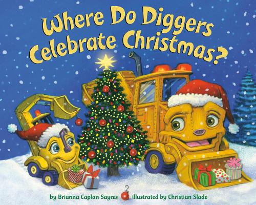 Where Do Diggers Celebrate Christmas - Where Do...Series (Paperback)