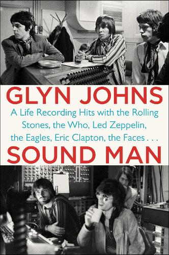 Sound Man: A Life Recording Hits with the Rolling Stones, The Who, Led Zeppelin, The Eagles, Eric Clapton, The Faces... (Paperback)