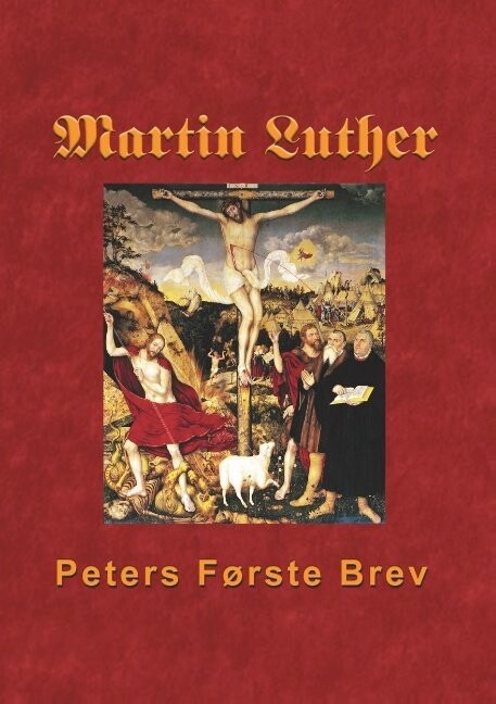 Martin Luther - Peters Første Brev - Finn B. Andersen - Bog