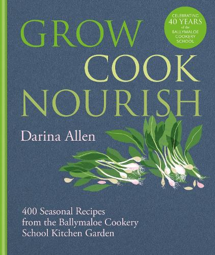 Grow, Cook, Nourish (Hardback)