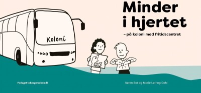 Minder I Hjertet - På Koloni Med Børn Og Unge I Fritidscentret - Søren Bot - Bog
