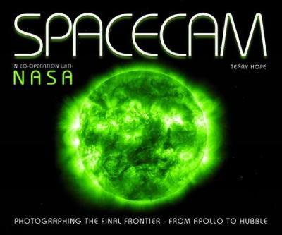 Spacecam: Photographing the Final Frontier - From Apollo to Hubble (Paperback)