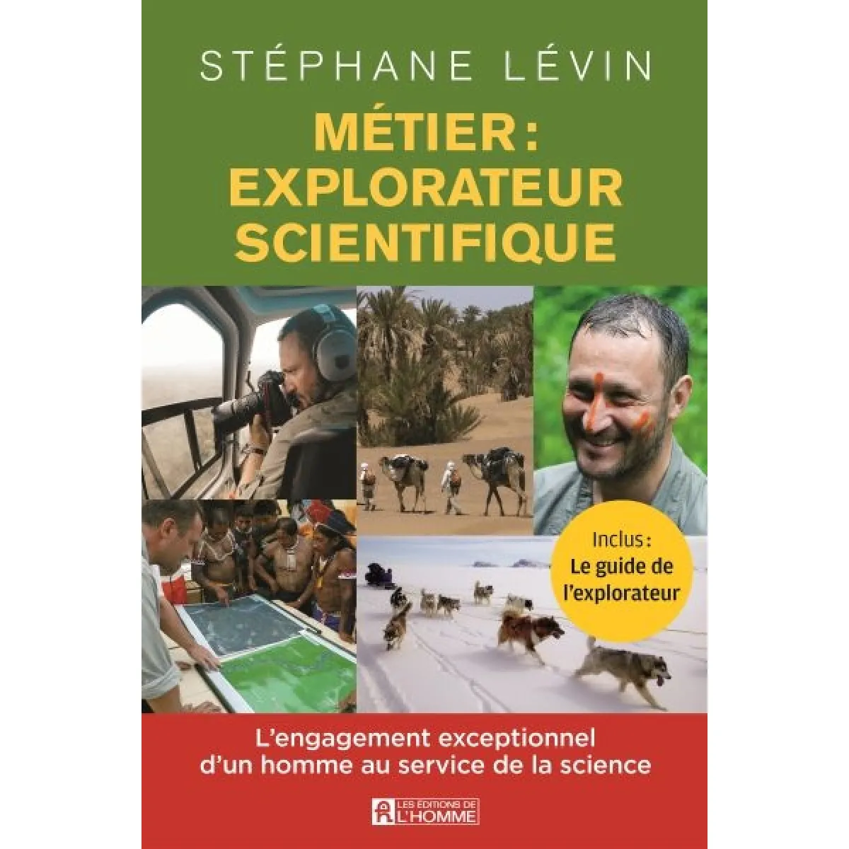 Métier : explorateur scientifique : l'engagement exceptionnel d'un homme au service de la science · Occasion