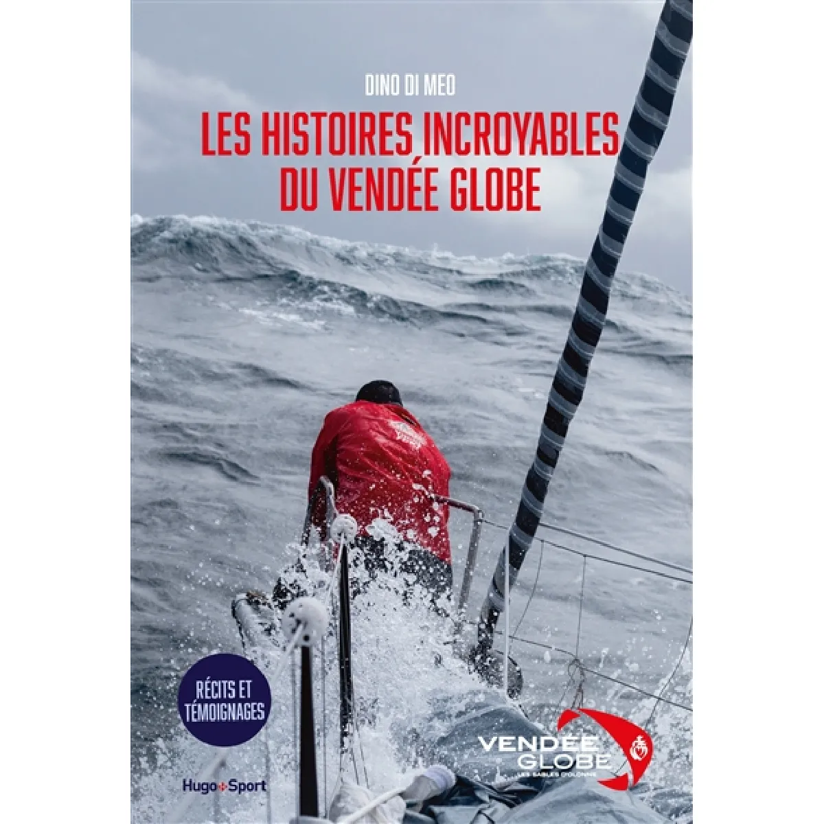 Les histoires incroyables du Vendée Globe : récits et témoignages · Occasion