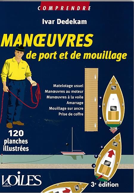 VOILES ET VOILIERS - MANOEUVRES DE PORT ET DE MOUILLAGE