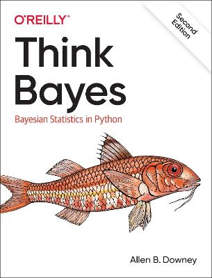 Think Bayes: Bayesian Statistics in Python (Paperback)