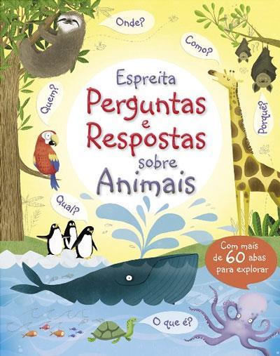 Espreita - Perguntas e Respostas Sobre Animaisde Katie Daynes e Marie-Eve Tremblay