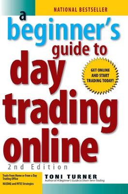 A Beginner's Guide To Day Trading Online 2nd Edition (Paperback)