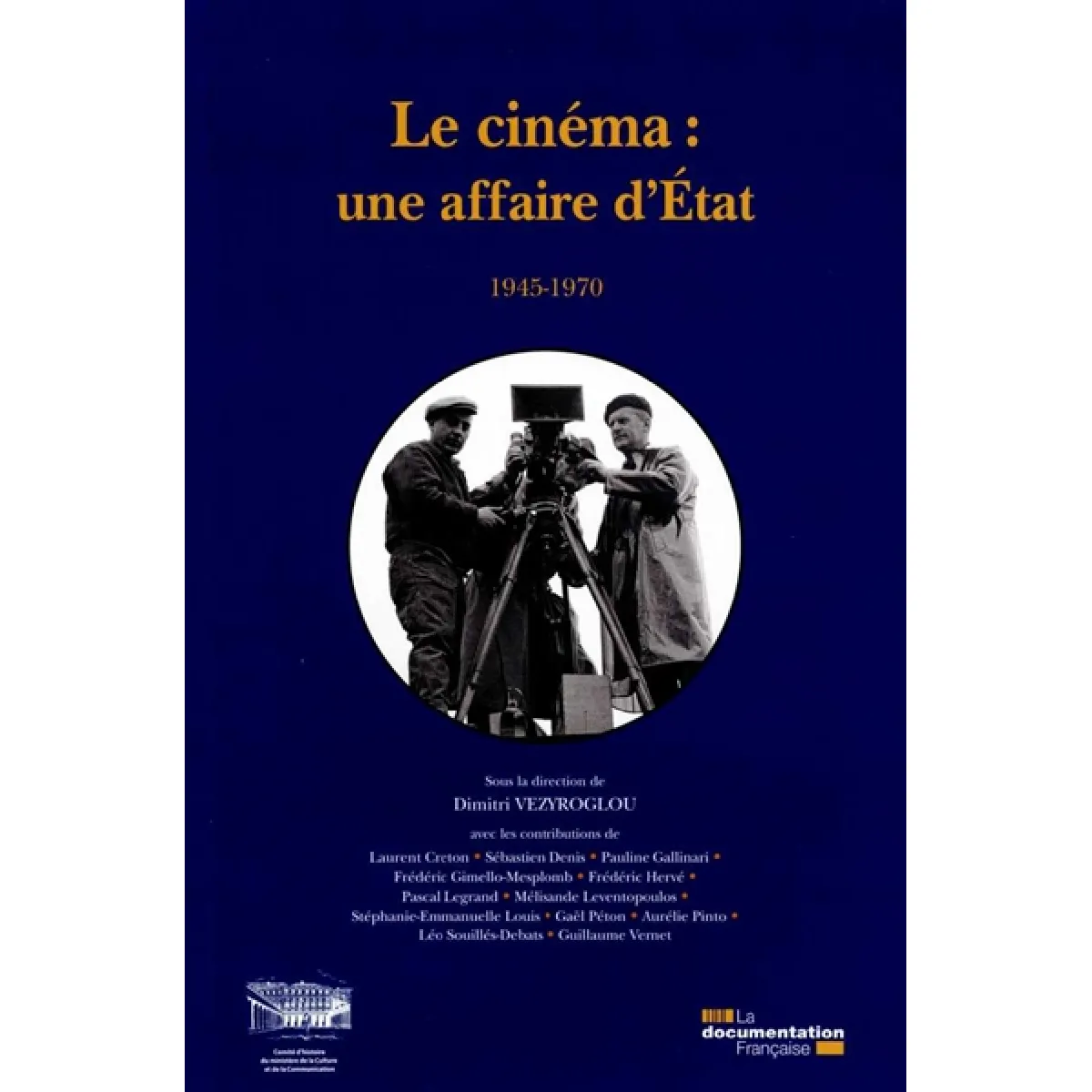 Le cinéma : une affaire d'Etat : 1945-1970 · Occasion