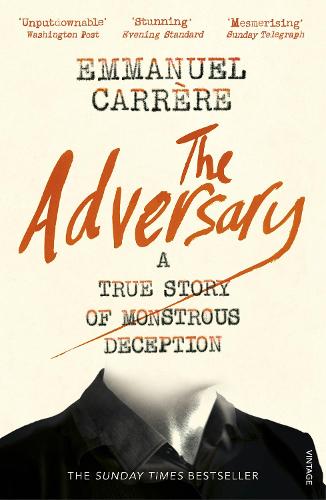 The Adversary: A True Story of Monstrous Deception (Paperback)
