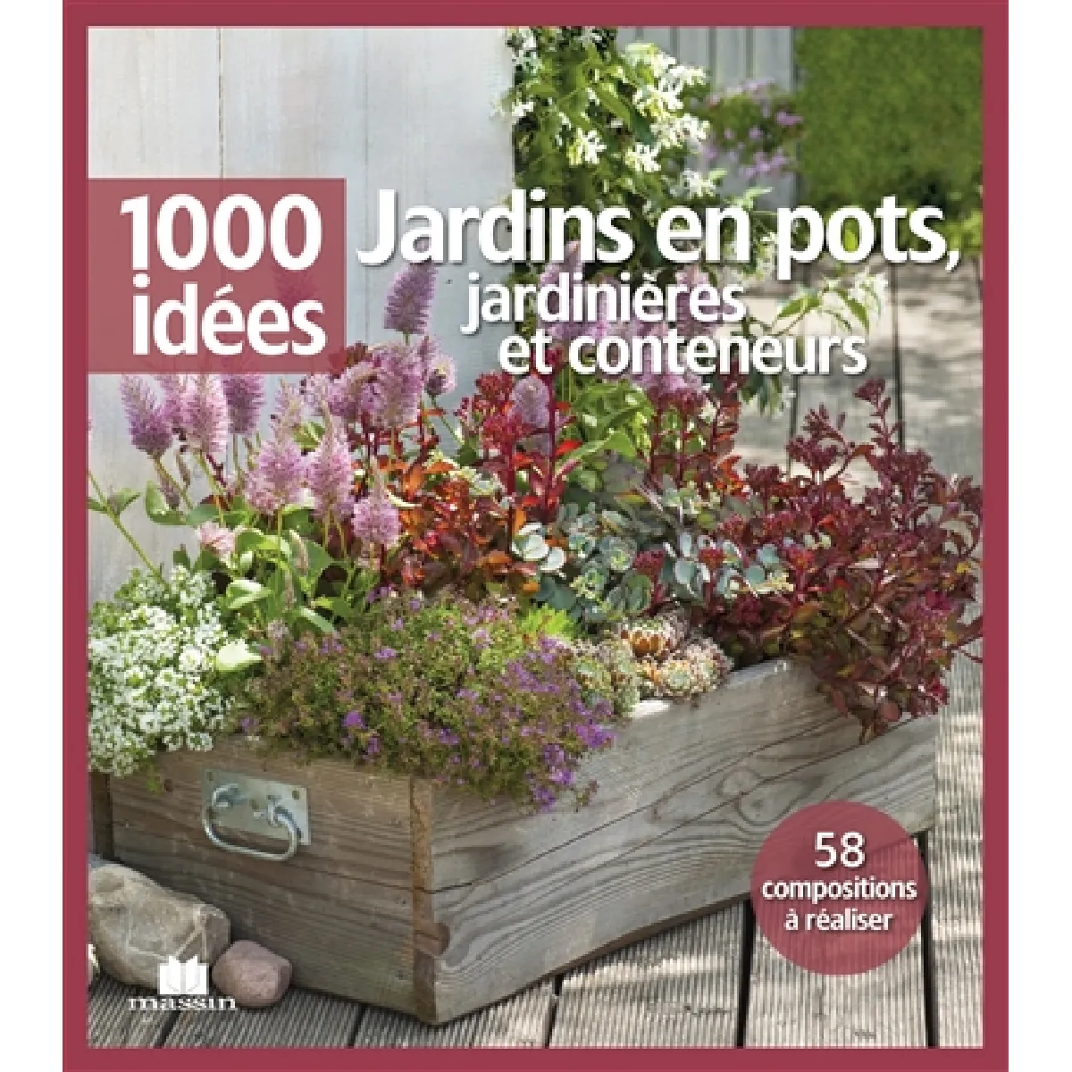 Jardins en pots, jardinières et conteneurs : 58 compositions à réaliser · Occasion