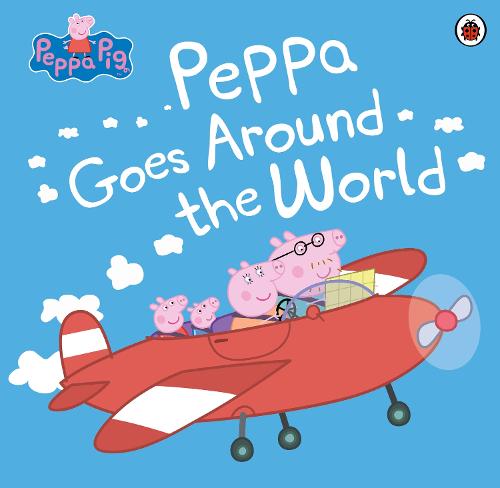 Peppa Pig: Peppa Goes Around the World - Peppa Pig (Paperback)