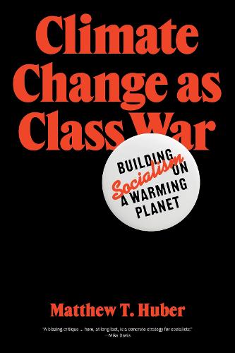 Climate Change as Class War: Building Socialism on a Warming Planet (Paperback)