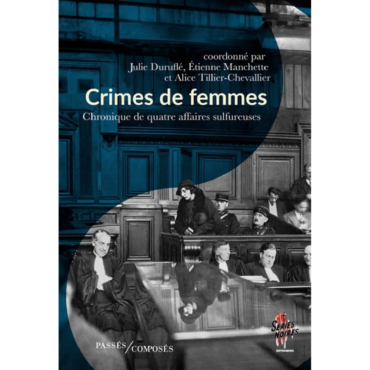 Crimes de femmes : chronique de quatre affaires sulfureuses · Occasion