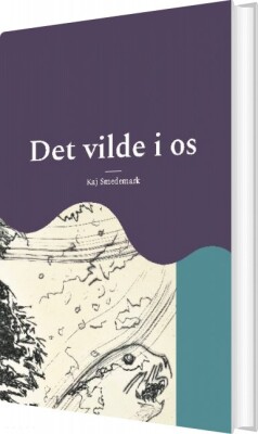 Det Vilde I Os - Kaj Smedemark - Bog
