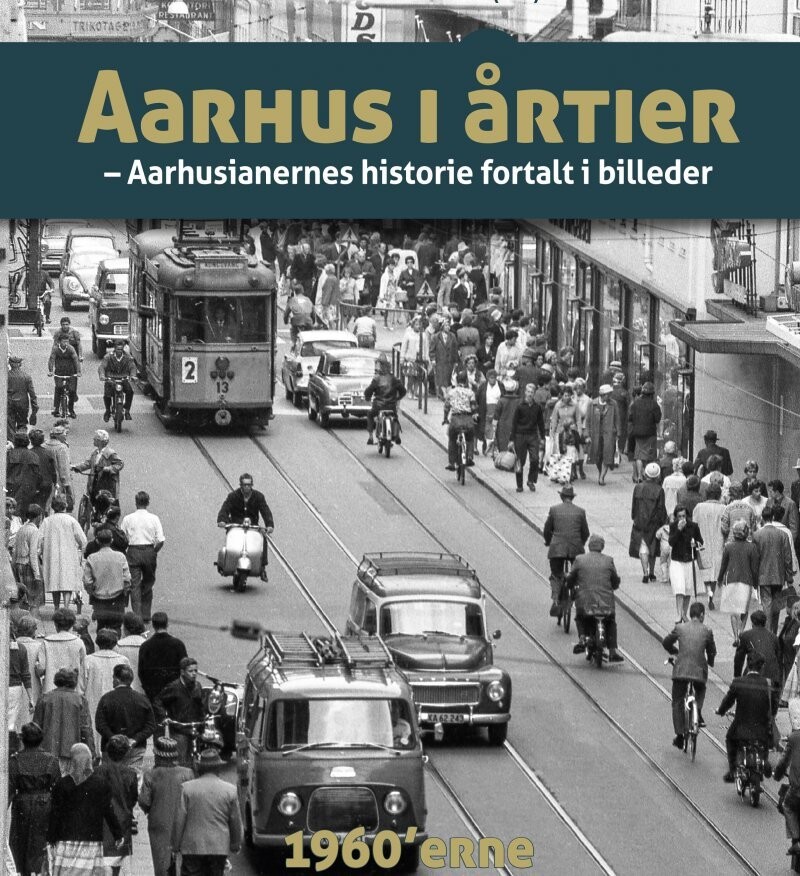 Aarhus I Årtier - 60Érne - Søren Bitsch Christensen - Bog
