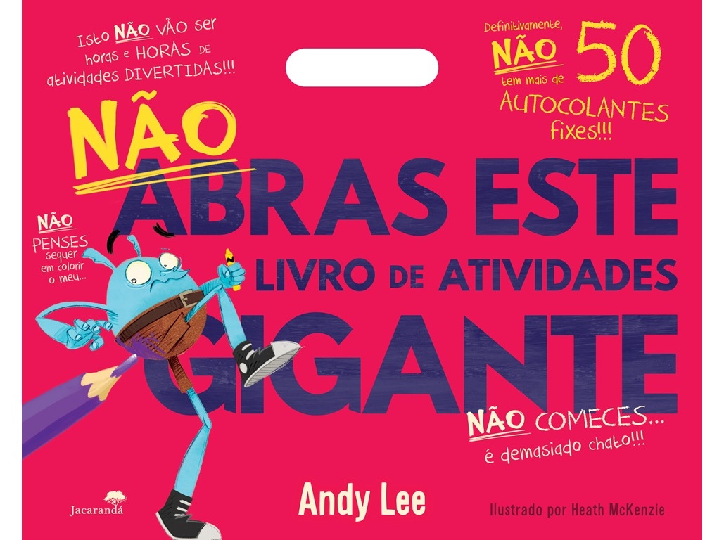LIVRO NÃO ABRAS ESTE LIVRO - LIVRO DE ATIVIDADES GIGANTE DE ANDY LEE